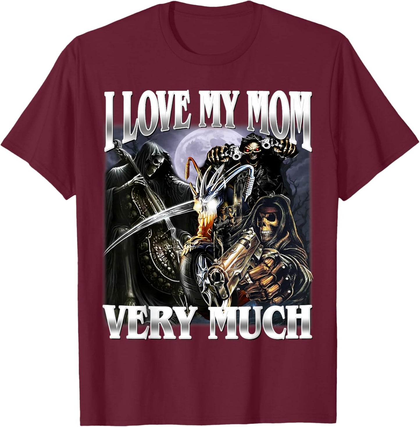I Love My Mom Very Much Funny Hard Skeleton Meme Bootleg T-Shirt - T-Shirt | Maroon