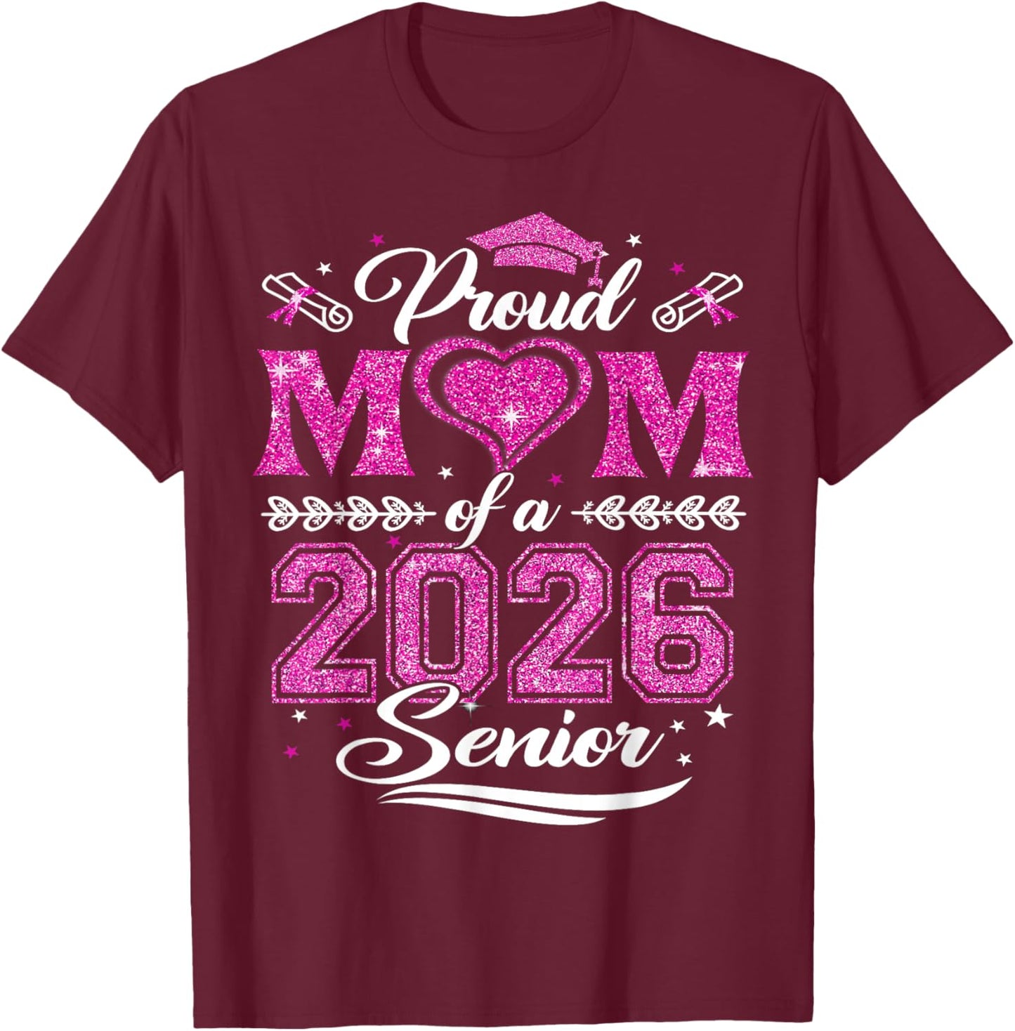 Proud Mom of a 2026 Senior Shirt Graduation 2026 Mommy T-Shirt - T-Shirt | Maroon