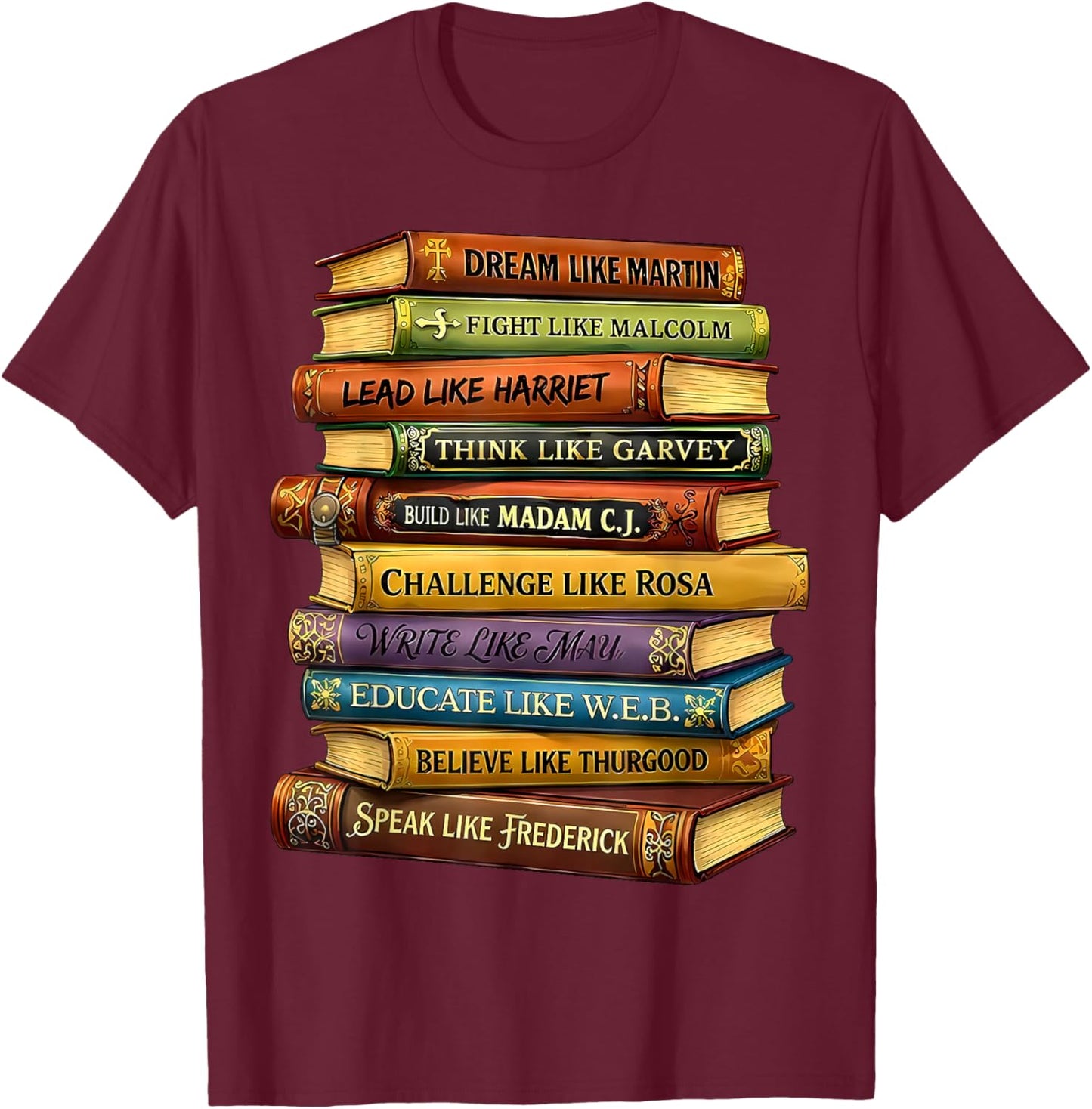 Black History Book Stack Leaders African American Pride T-Shirt - T-Shirt | Maroon