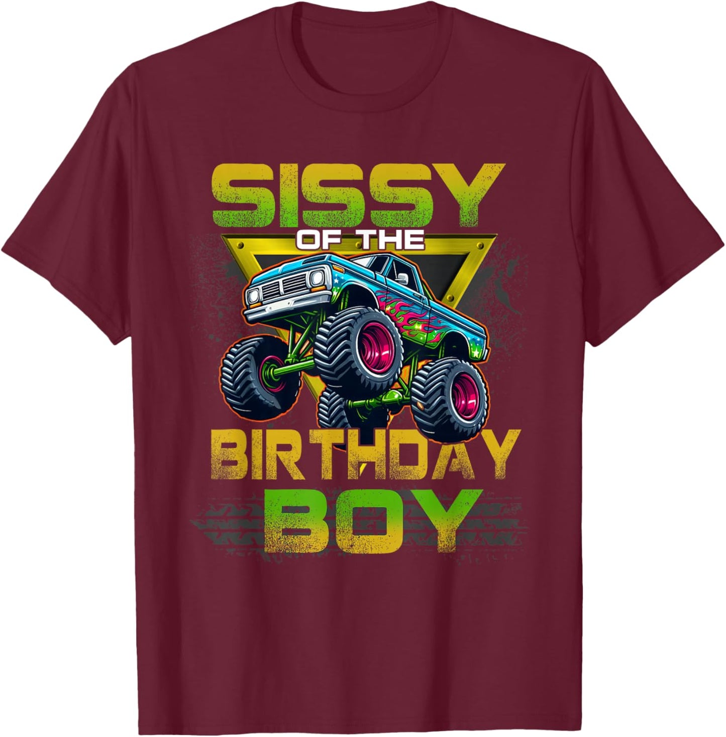 Sissy of The Birthday Boy Monster Truck Birthday Family T-Shirt - T-Shirt | Maroon