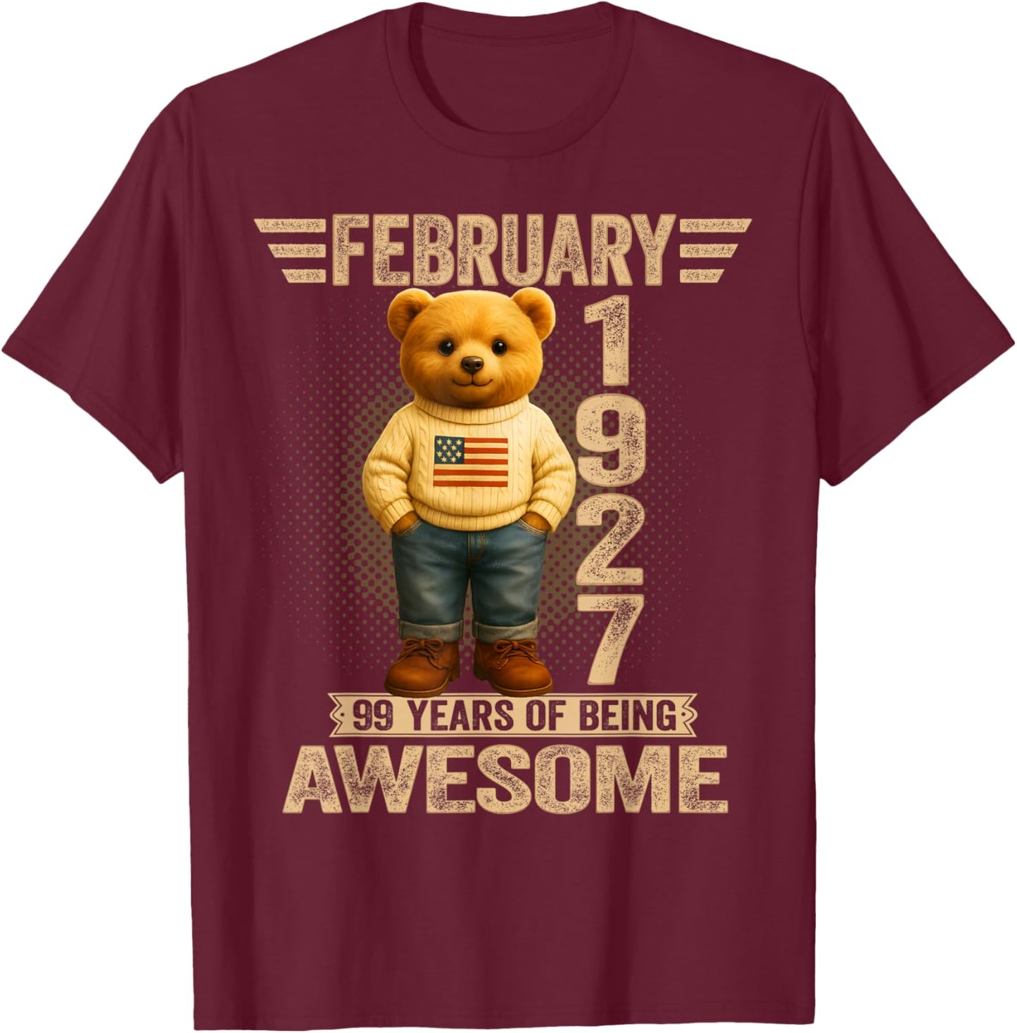 99 Year Old February 1927 Teddy Bear 99th Birthday Men Women T-Shirt - T-Shirt | Maroon