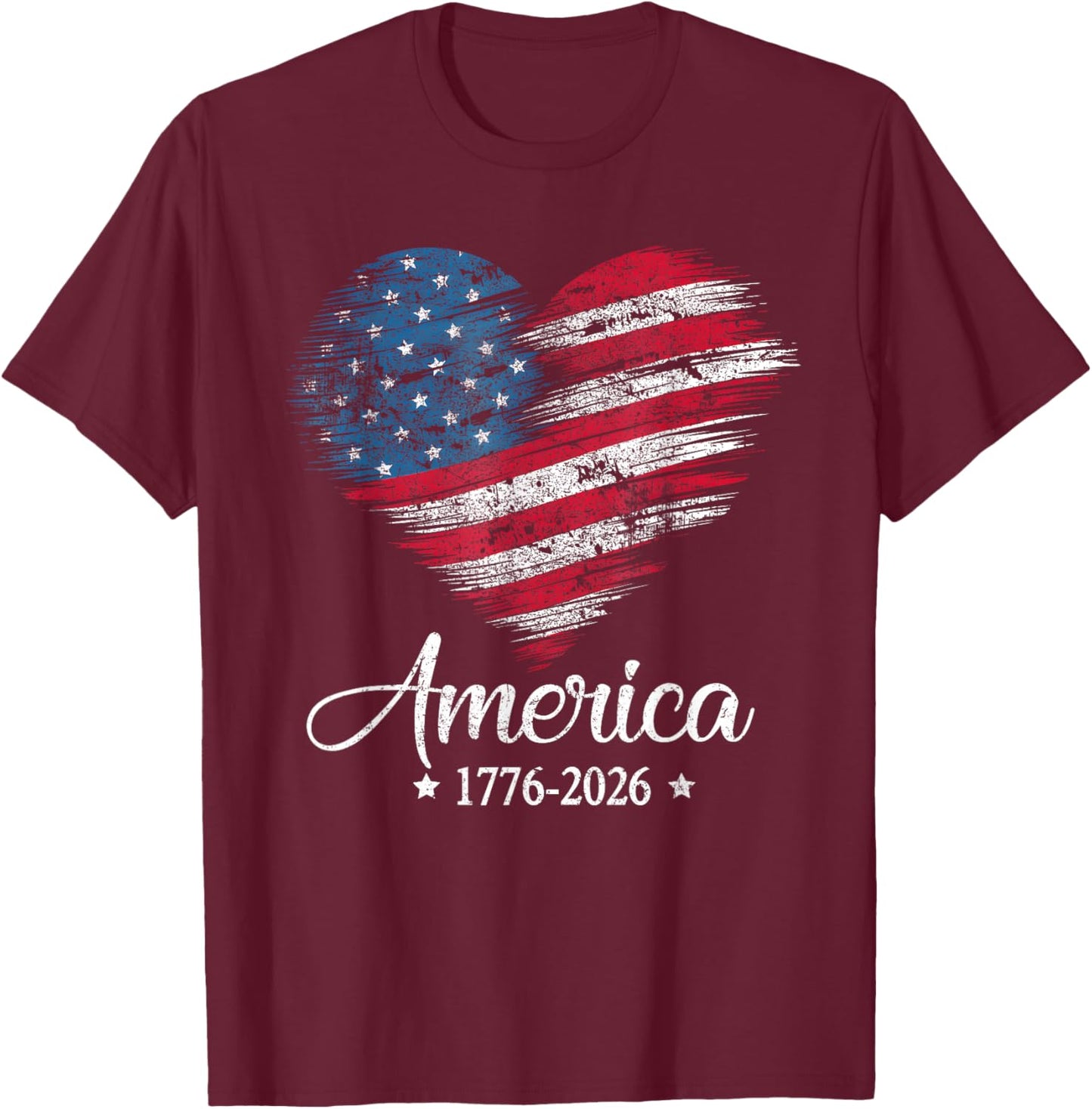America Flag US Heart 1776 2026 4th of July 250th Birthday T-Shirt - T-Shirt | Maroon