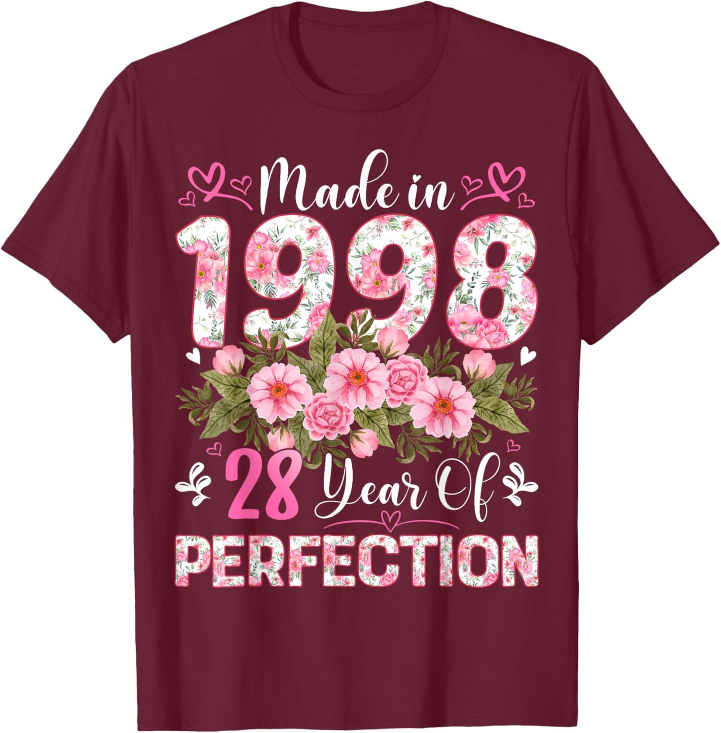 28 Year Old Made in 1998 Floral 28th Birthday Women T-Shirt - T-Shirt | Maroon