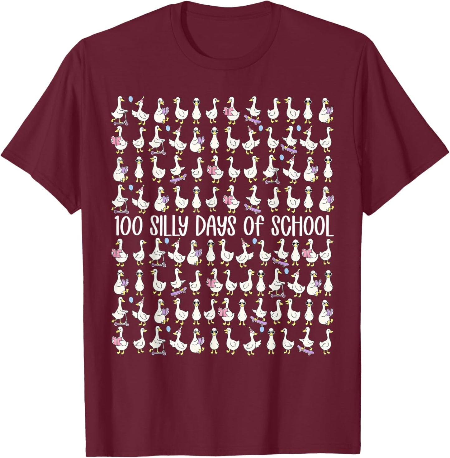 100 Silly Days of School Funny Silly Goose 100 Days T-Shirt - T-Shirt | Maroon