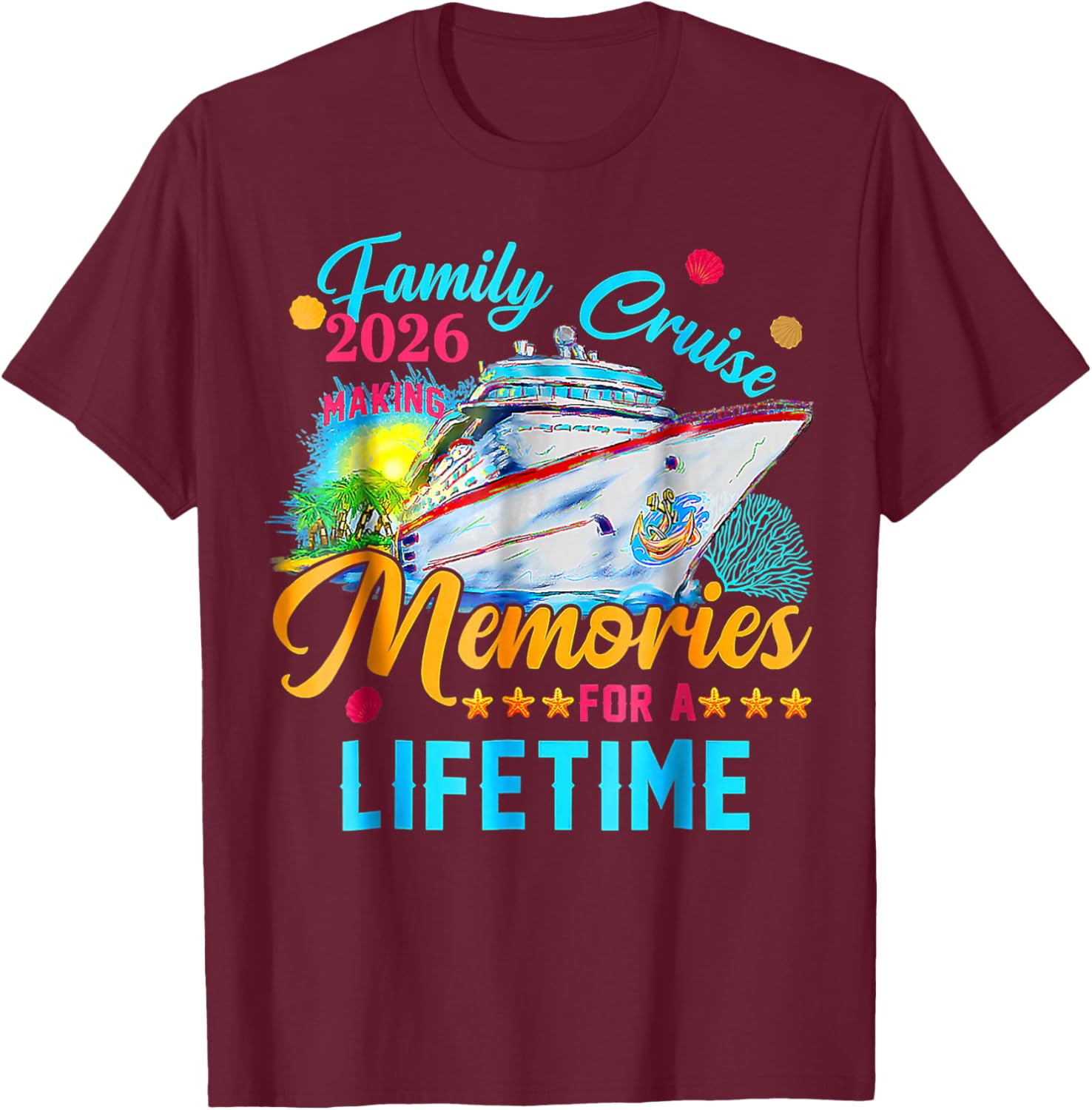 Family Cruise 2026 Family Matching Cruise Vacation Party T-Shirt - T-Shirt | Maroon