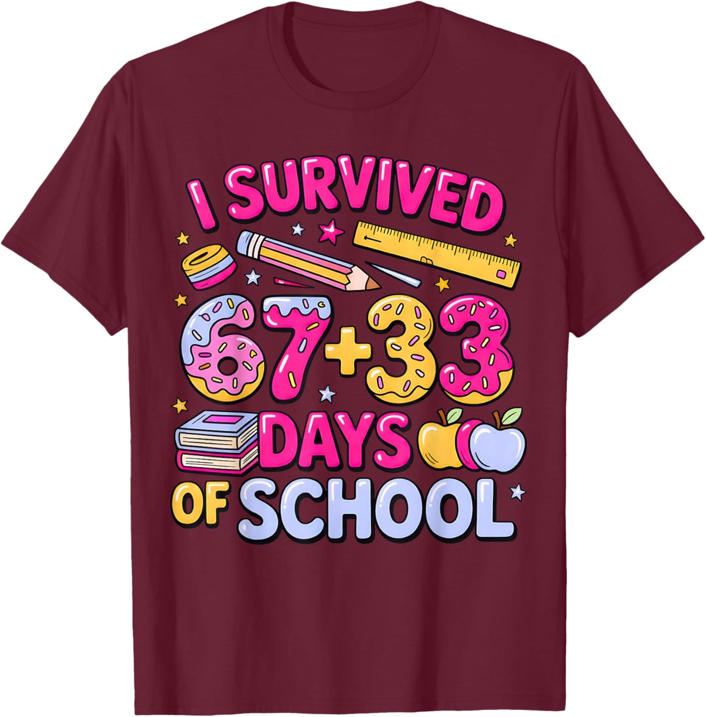 I Survived 67 33 Days of School 100 Days School 67 Meme T-Shirt - T-Shirt | Maroon