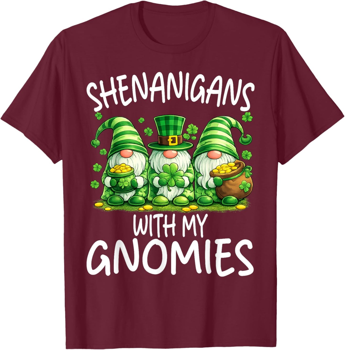 Shenanigans with My Gnomies Funny St. Patrick's Day T-Shirt - T-Shirt | Maroon