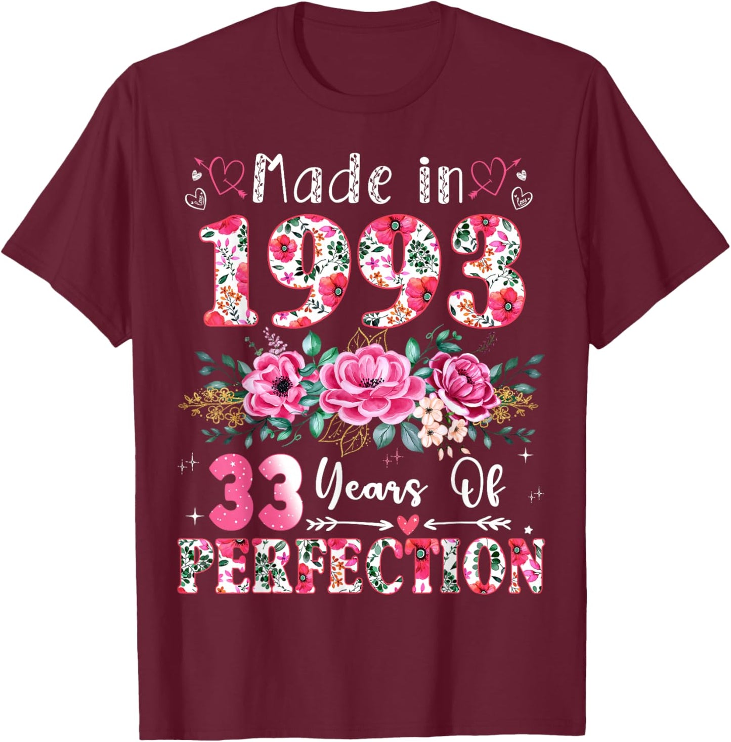 33 Year Old Made in 1993 Floral 33th Birthday Women T-Shirt - T-Shirt | Maroon