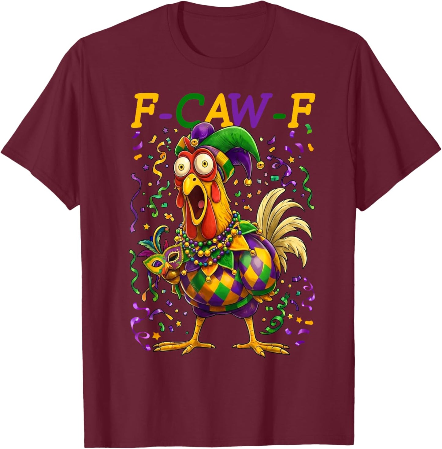 Mardi Gras F-Caw-F Funny Chicken Rooster Men Women Kids T-Shirt - T-Shirt | Maroon