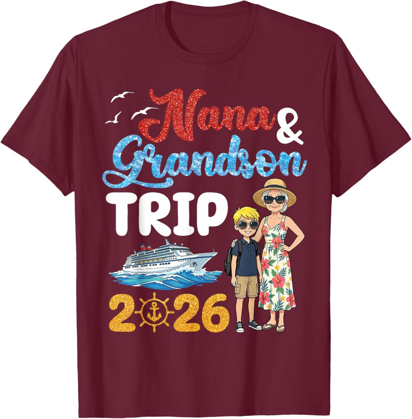 Nana Grandson Trip 2026 Matching Family Cruise Ship Sailing T-Shirt - T-Shirt | Maroon