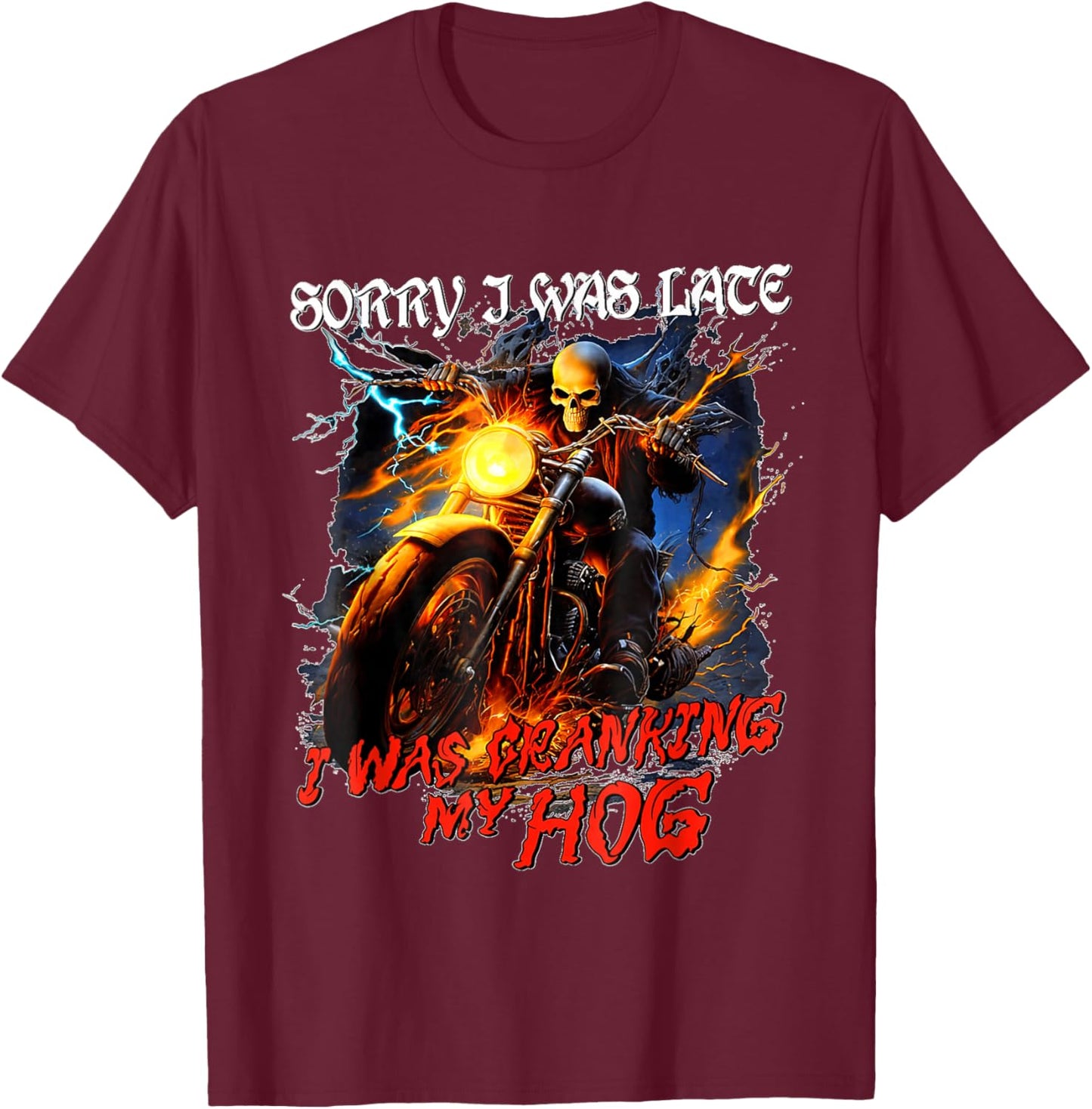 I was Cranking My Hog Funny Skeleton Biker T-Shirt - T-Shirt | Maroon