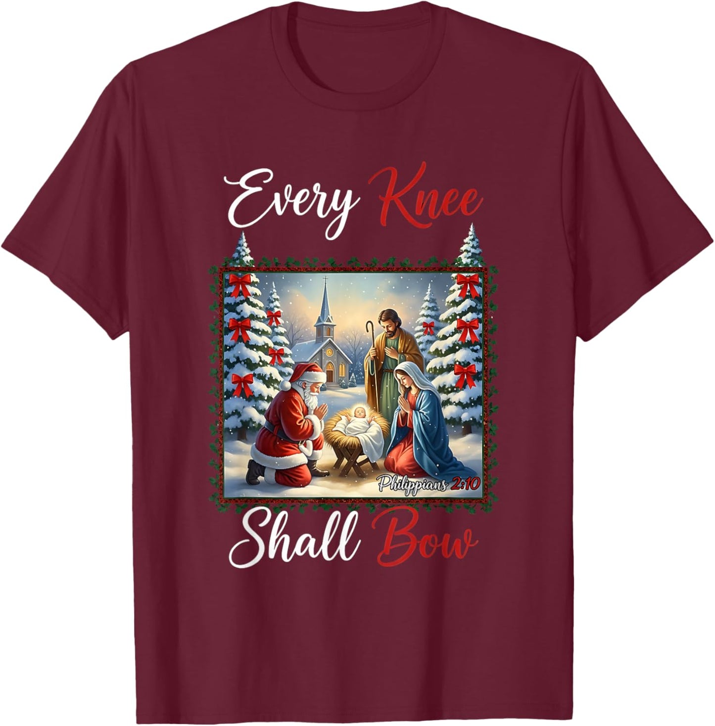 Every Knee Shall Bow Santa Christmas Nativity Scene Xmas T-Shirt - T-Shirt | Maroon