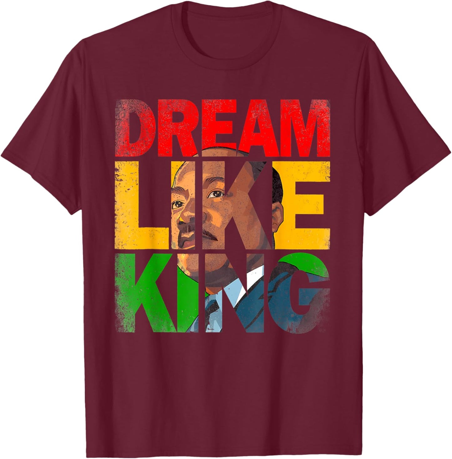 Black History Month Martin Have Dream Luther King Day T-Shirt - T-Shirt | Maroon