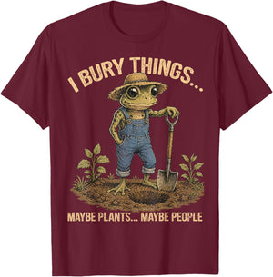 Funny Frog I Bury Things Maybe Plants Maybe People Men Women T-Shirt - T-Shirt | Maroon
