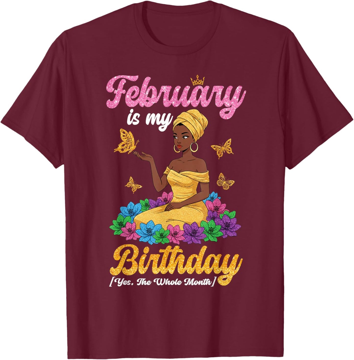 February is My Birthday Black Queen Butterfly Floral Girl T-Shirt - T-Shirt | Maroon