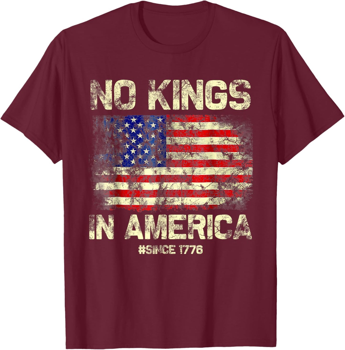 No Kings in America Since 1776 Vintage America Flag No Kings T-Shirt - T-Shirt | Maroon