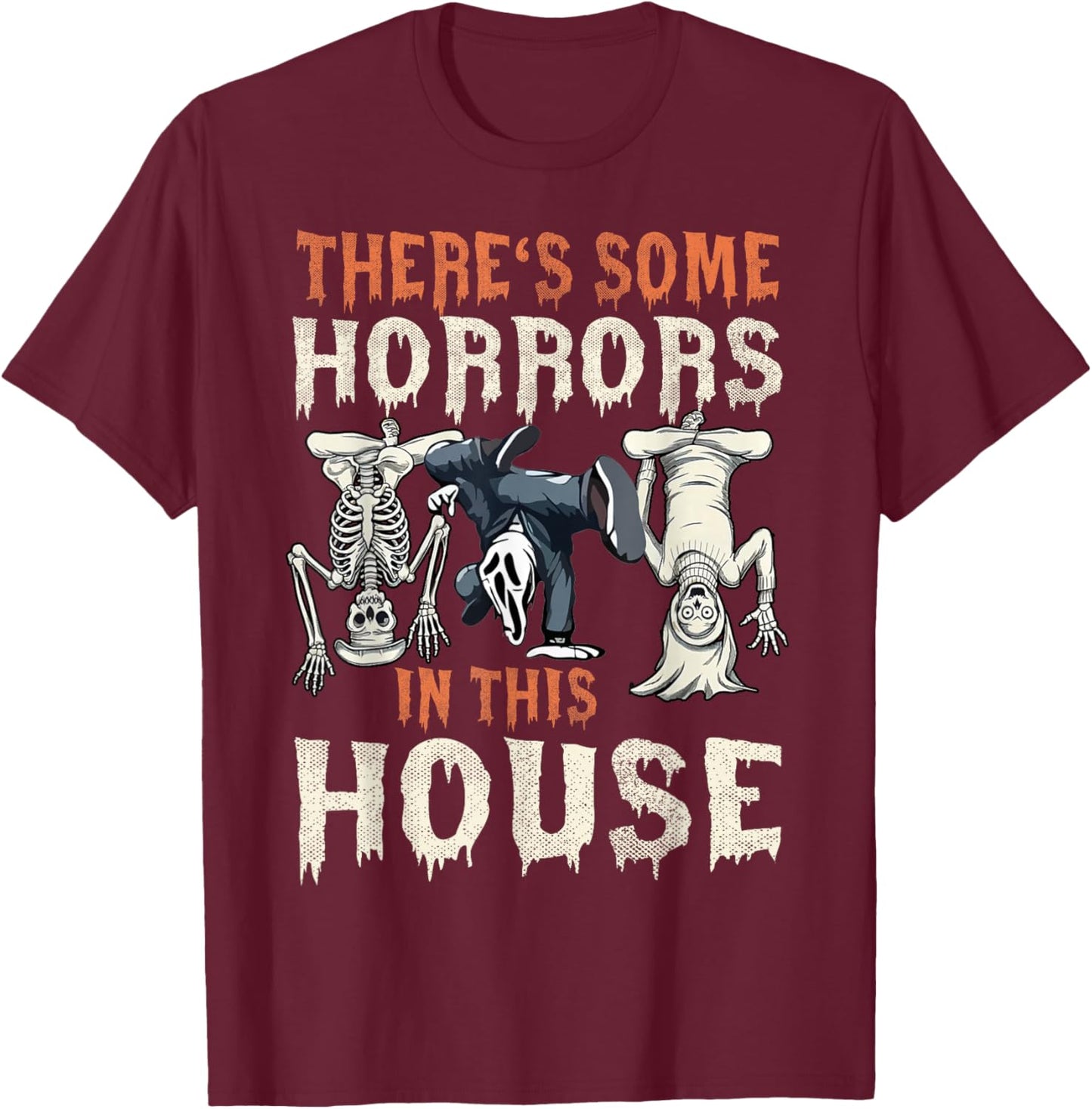 There's Some Horrors in This House Ghost Halloween Costume T-Shirt - T-Shirt | Maroon