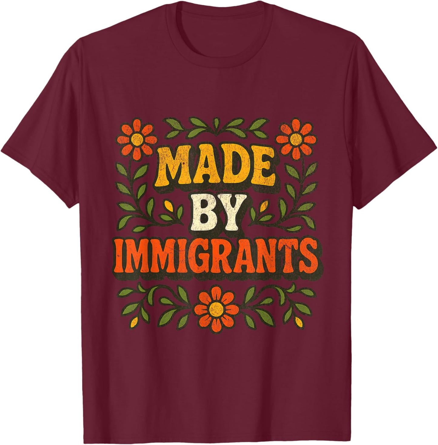 Made by Immigrants T-Shirt - T-Shirt | Maroon