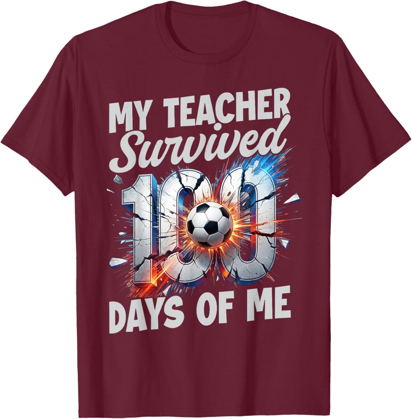 Teacher Survived 100 Days of Me 100th Day of School Soccer T-Shirt - T-Shirt | Maroon