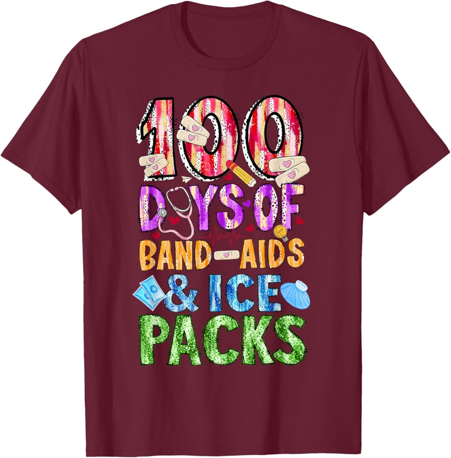 School Nurse 100 Days Band Aids Ice Packs 100 Days of School T-Shirt - T-Shirt | Maroon