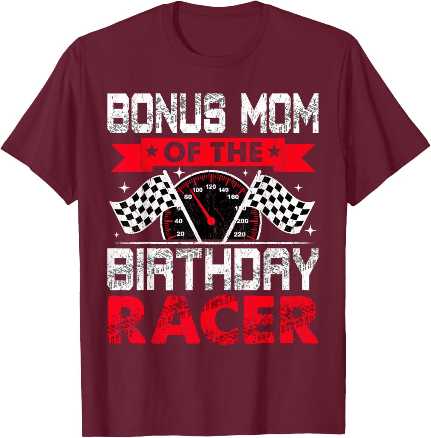 Bonus Mom of The Birthday Racer Bday Racing Car Family T-Shirt - T-Shirt | Maroon