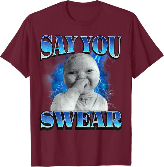 Say You Swear Ai Niche Baby Holding Laugh Genz Meme T-Shirt - T-Shirt | Maroon