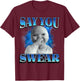 Say You Swear Ai Niche Baby Holding Laugh Genz Meme T-Shirt - T-Shirt | Maroon