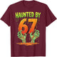 Haunted by 67 Funny Halloween Spooky Season Pumpkin Ghost T-Shirt - T-Shirt | Maroon