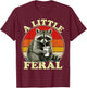 Retro Vintage Raccoon A Little Feral Funny Trash-Panda T-Shirt - T-Shirt | Maroon