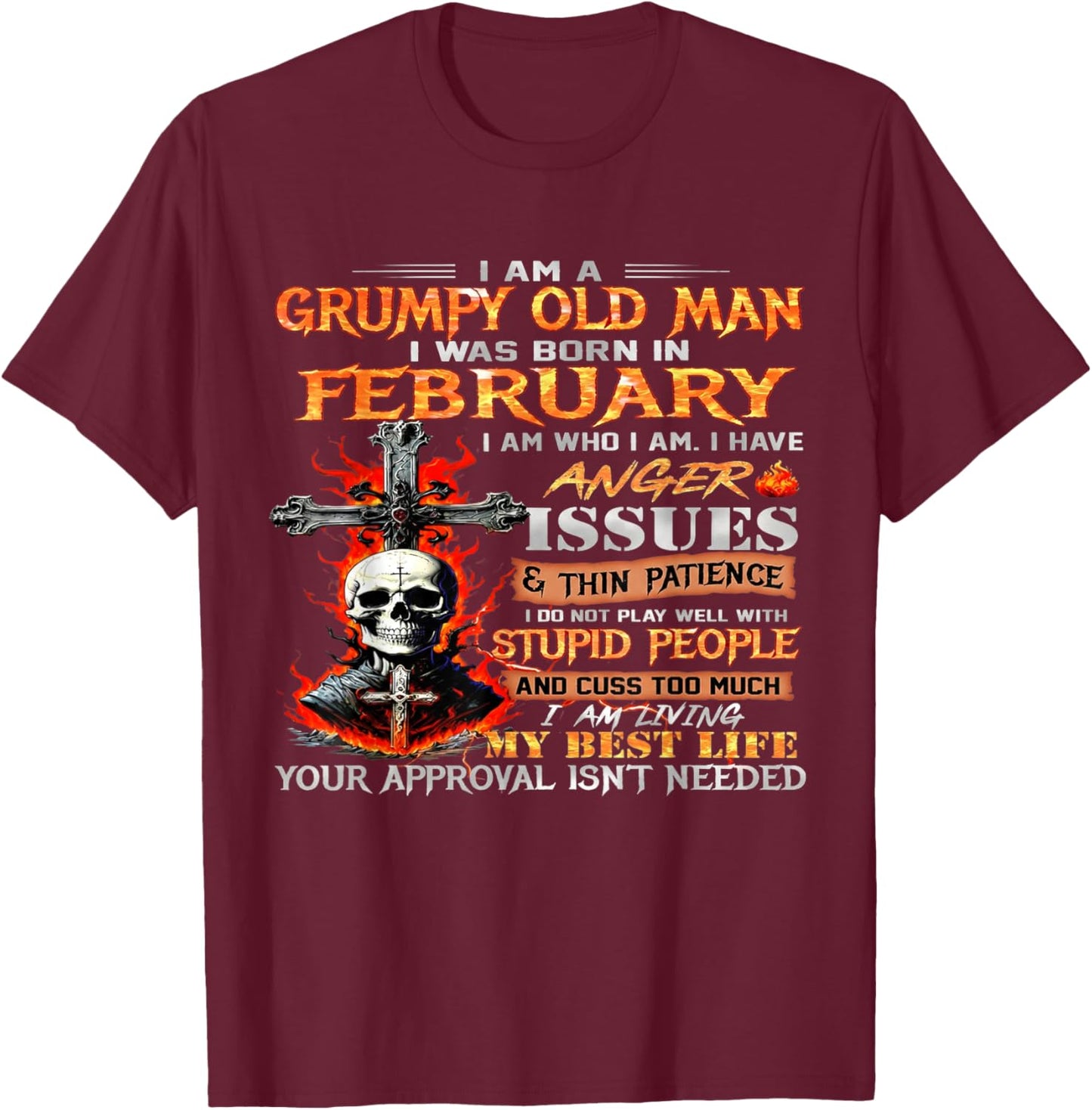 I'm a Grumpy Old Man I was Born in February Funny Skull T-Shirt - T-Shirt | Maroon