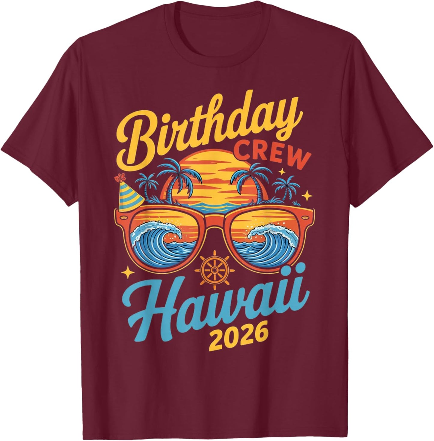 Birthday Crew Hawaii 2026 Matching Family Vacation Trip T-Shirt - T-Shirt | Maroon