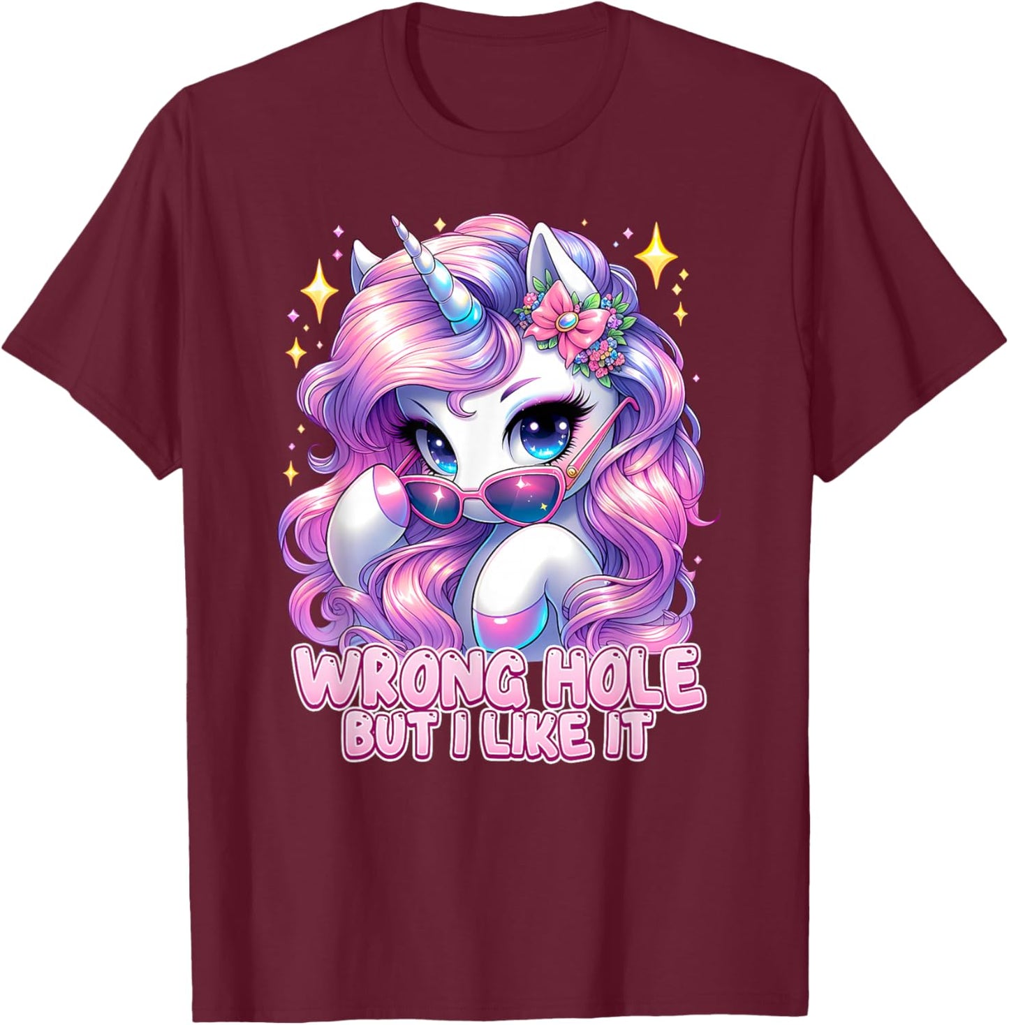 Wrong Hole BUT I Like IT Funny Inappropriate Cringe Unicorn T-Shirt - T-Shirt | Maroon