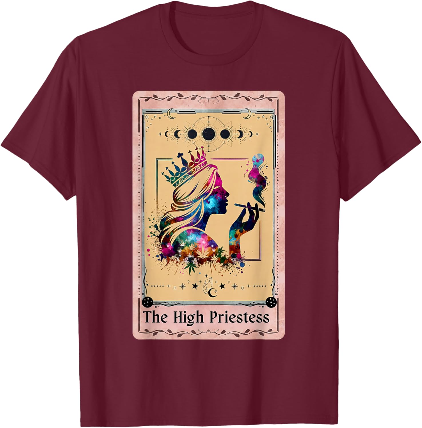 Funny High Priestess Tarot Card Sarcastic Weed Moon Phases T-Shirt - T-Shirt | Maroon