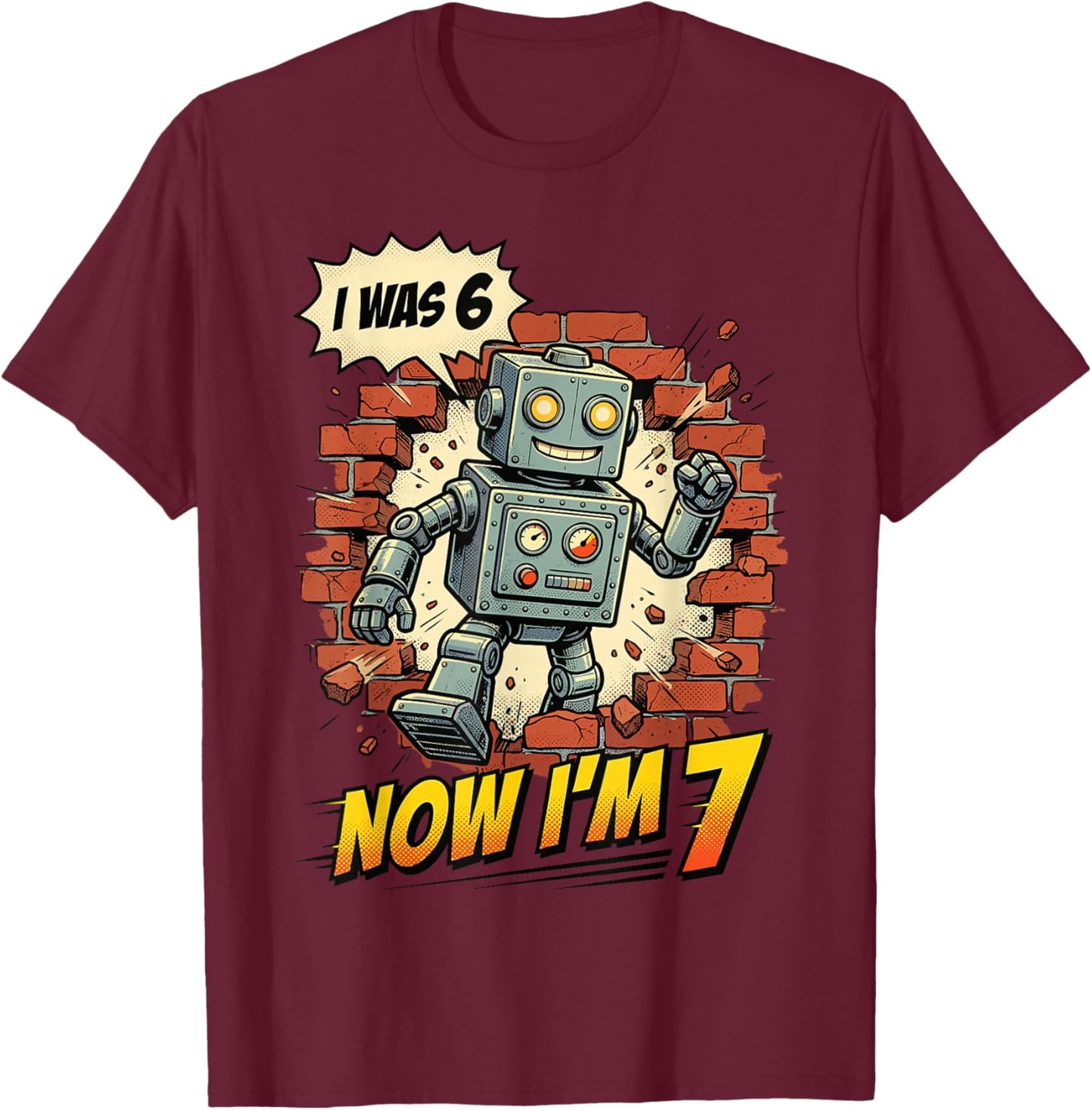 I was 6 Now I’m 7 Robot Birthday Comic Retro Boys Girl Kids T-Shirt - T-Shirt | Maroon