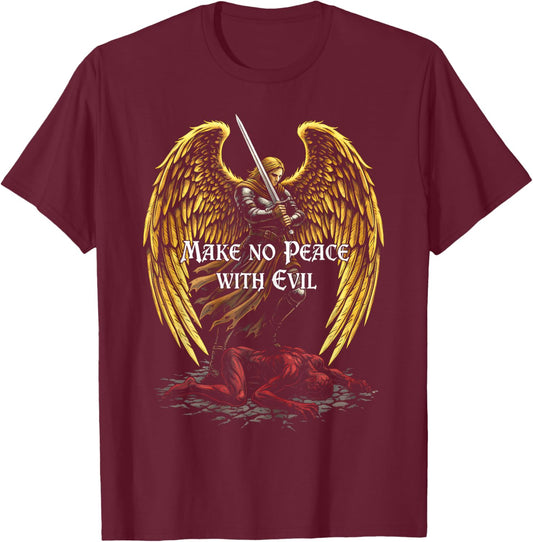 Make No Peace with Evil Archangel Michael Faith Design T-Shirt - T-Shirt | Maroon