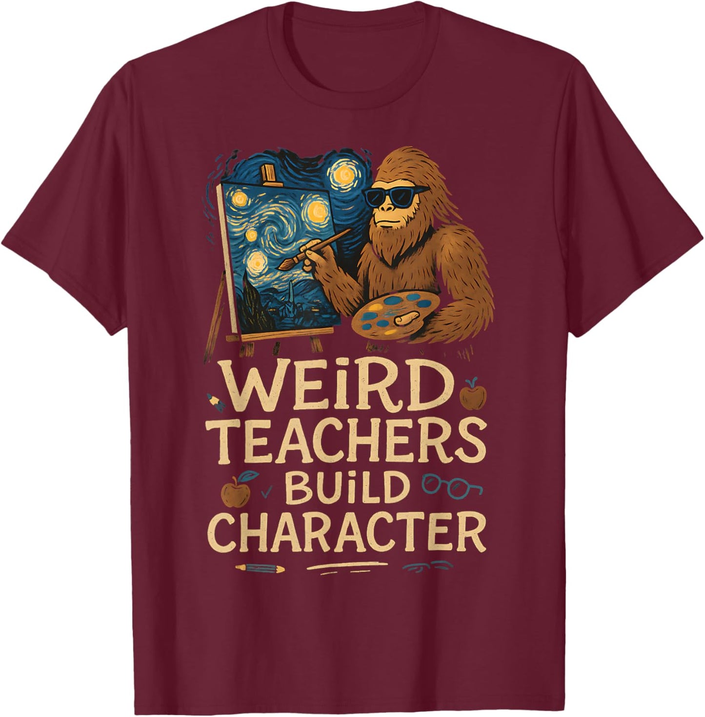 Weird Teachers Build Character Funny Van Bigfoot Art T-Shirt - T-Shirt | Maroon