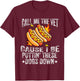 Call Me The Vet Cause I Be Puttin' These Dogs Down Hot Dog T-Shirt - T-Shirt | Maroon