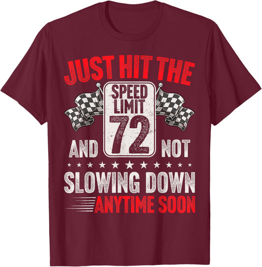 72nd Birthday Speed Limit Sign Funny Racing 72 Years Old T-Shirt - T-Shirt | Maroon