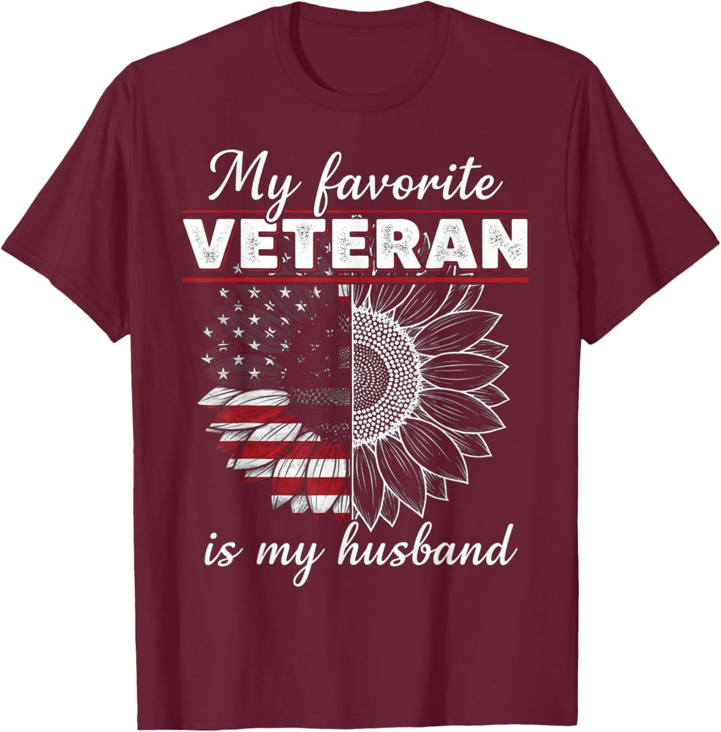 My Favorite Veteran is My Husband T-Shirt - T-Shirt | Maroon