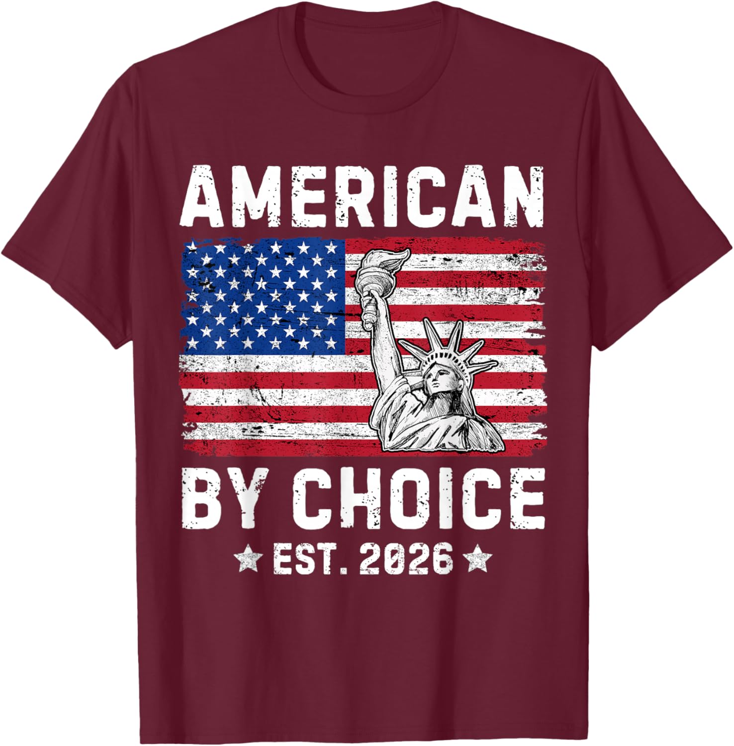 American by Choice Est 2026 Proud New USA Citizen T-Shirt - T-Shirt | Maroon