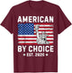 American by Choice Est 2026 Proud New USA Citizen T-Shirt - T-Shirt | Maroon