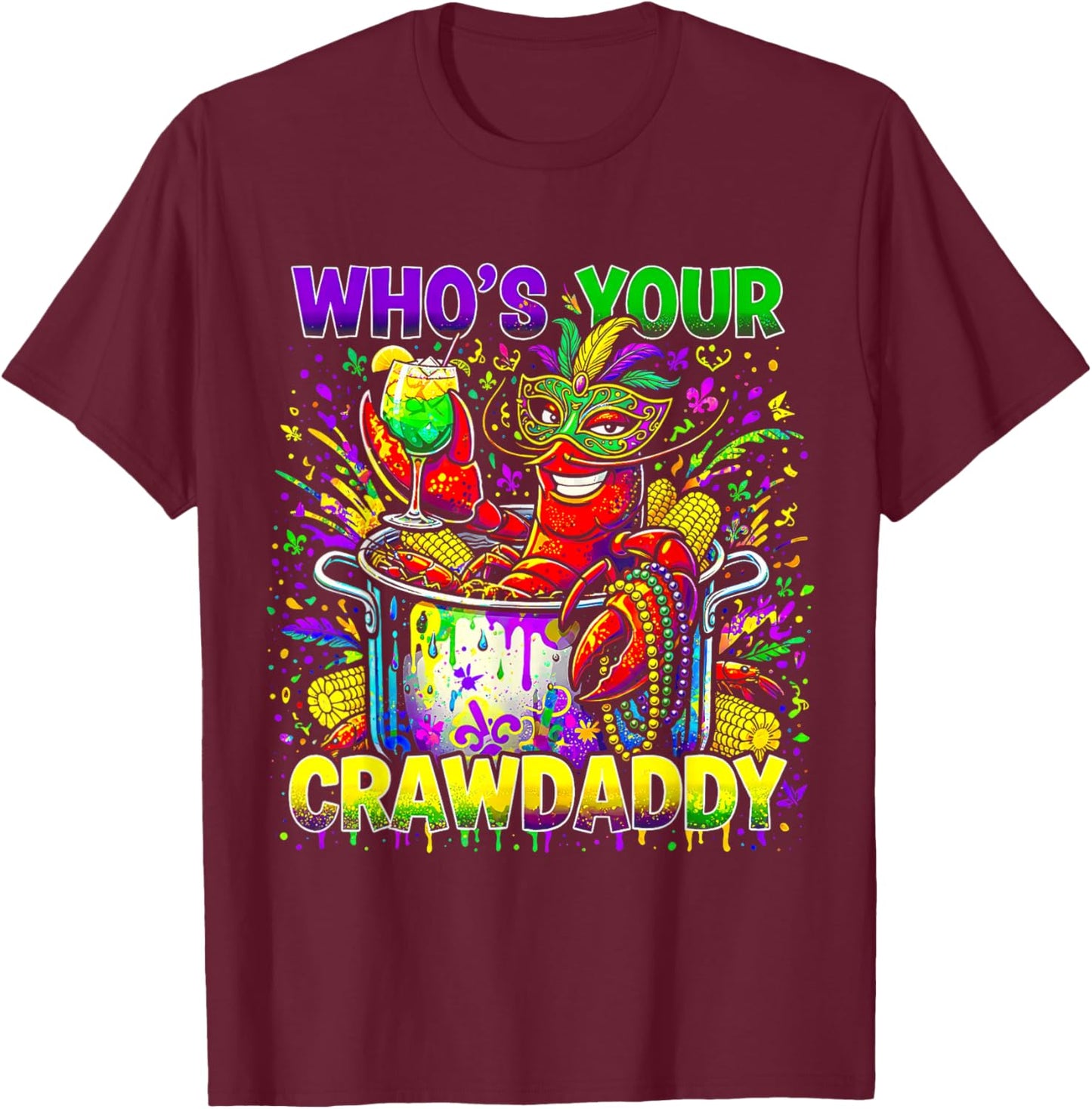 Who’s Your Crawdaddy Crawfish Louisiana Mardi Gras 2026 T-Shirt - T-Shirt | Maroon