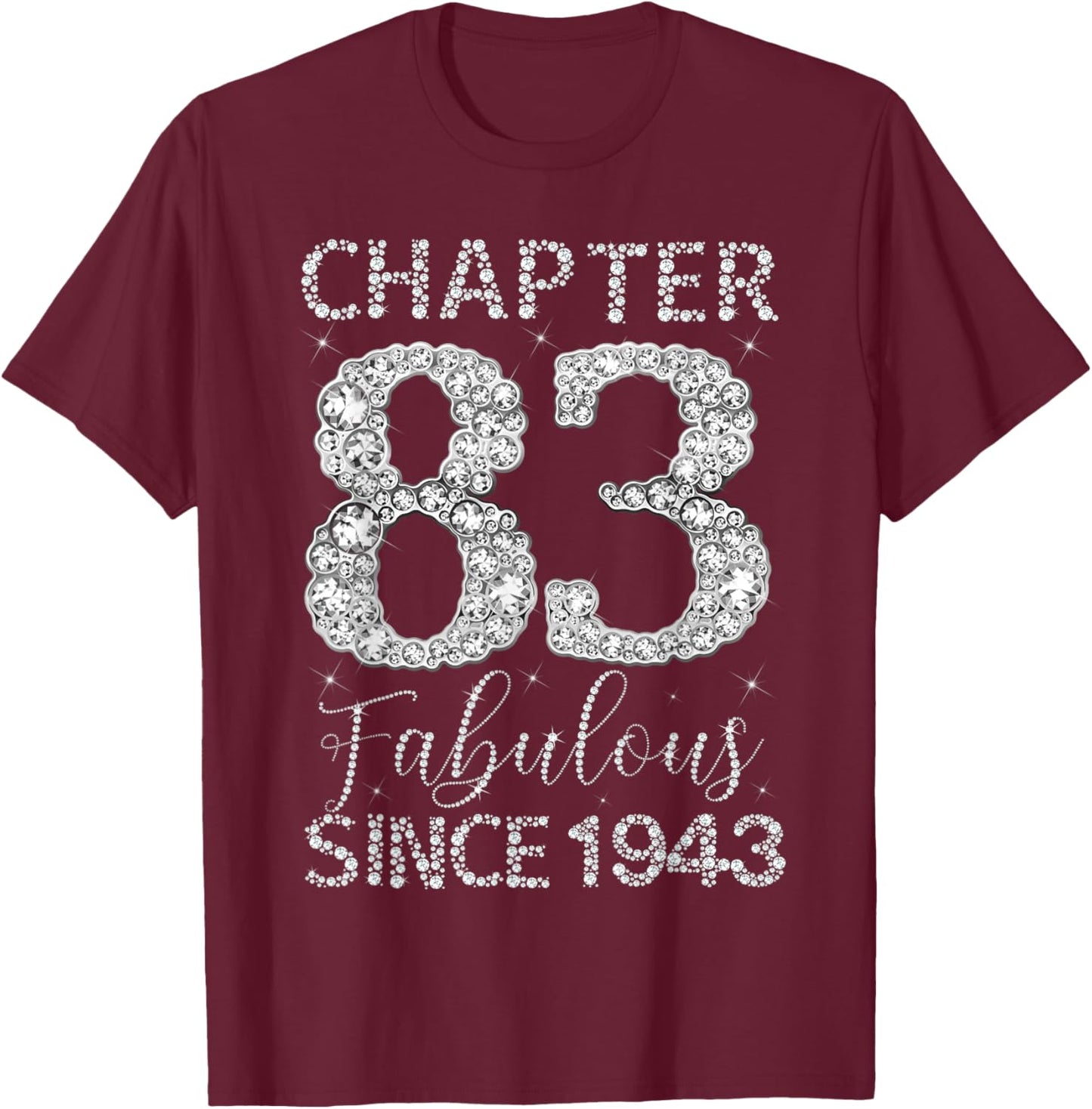 Chapter 83 Fabulous Since 1943 Happy 83rd Birthday Girl Lady T-Shirt - T-Shirt | Maroon