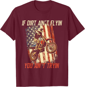If Dirt Ain't Flyin You Ain't Tryin Cool Dirtbike American T-Shirt - T-Shirt | Maroon