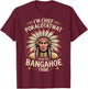 I'm Chief Pokalotatwat from The Tribe Funny Native America T-Shirt - T-Shirt | Maroon