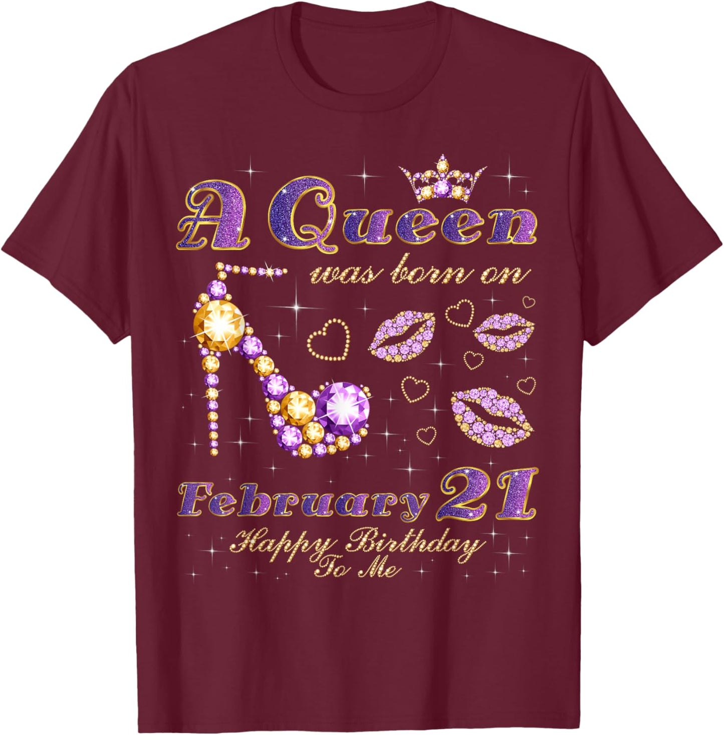 A Queen was Born on February 21, 21st February Birthday T-Shirt - T-Shirt | Maroon
