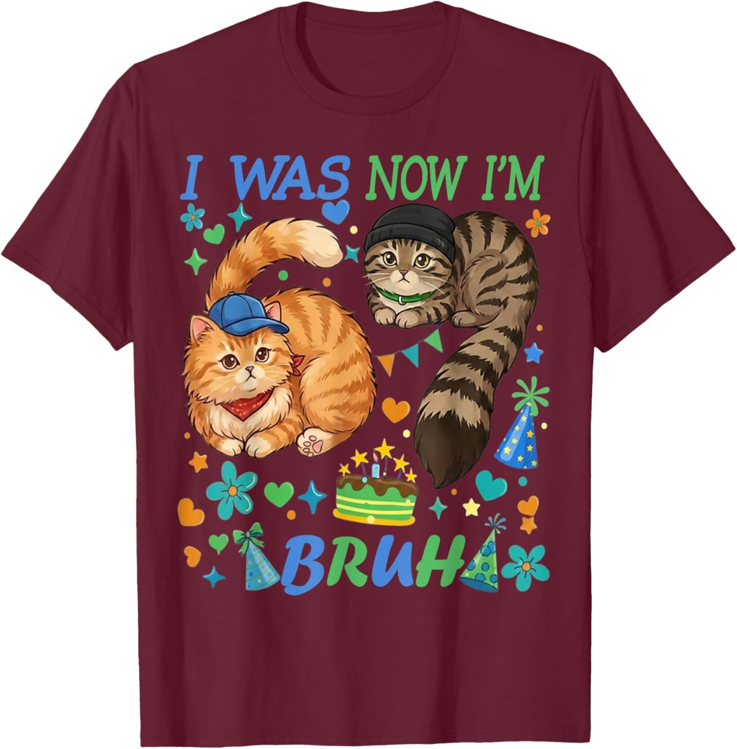 I was 6 Now I'm 7 Bruh Funny 67 Birthday Boys Cats T-Shirt - T-Shirt | Maroon