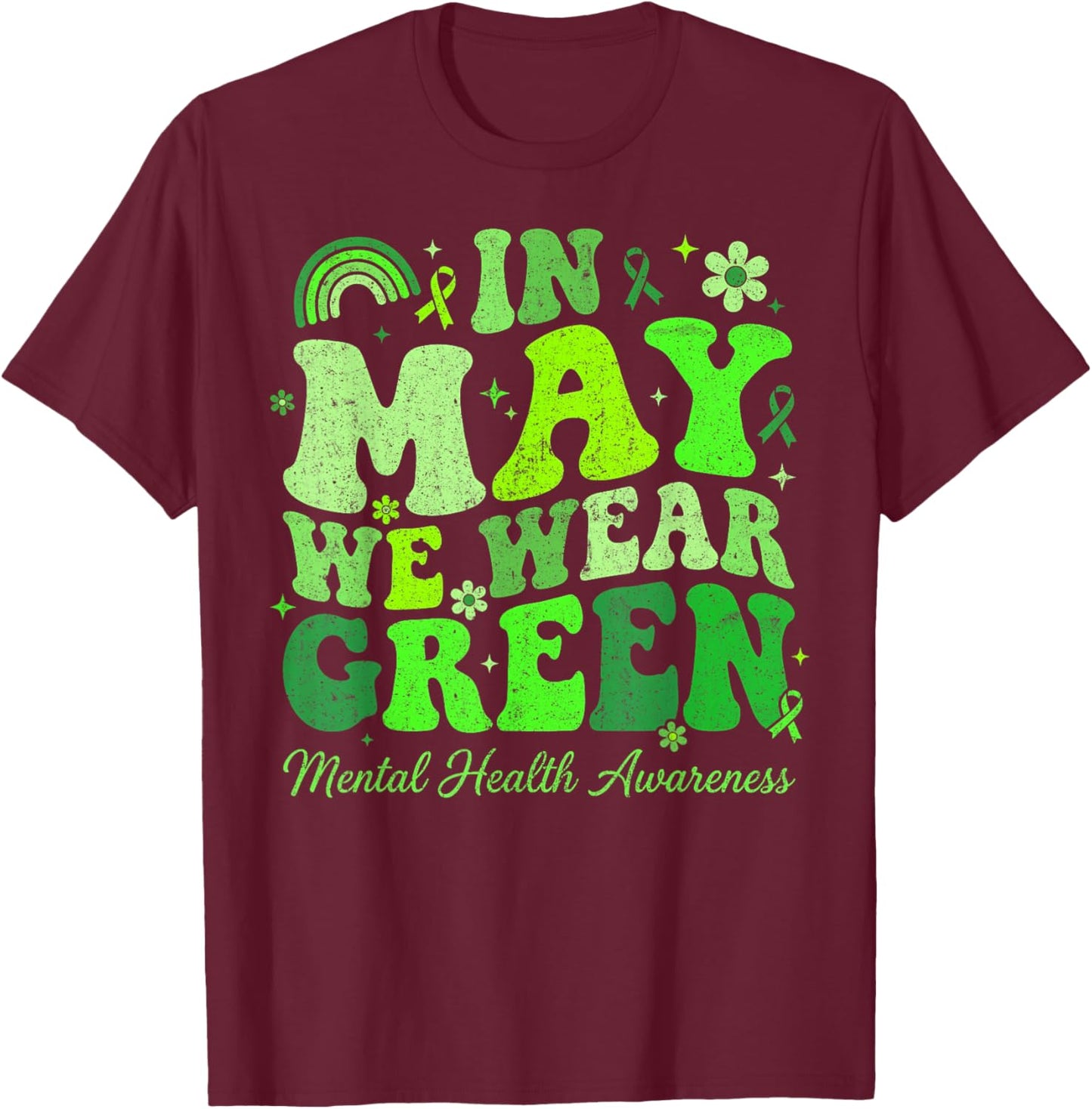in May We Wear Green Mental Health Awareness Green Ribbon T-Shirt - T-Shirt | Maroon