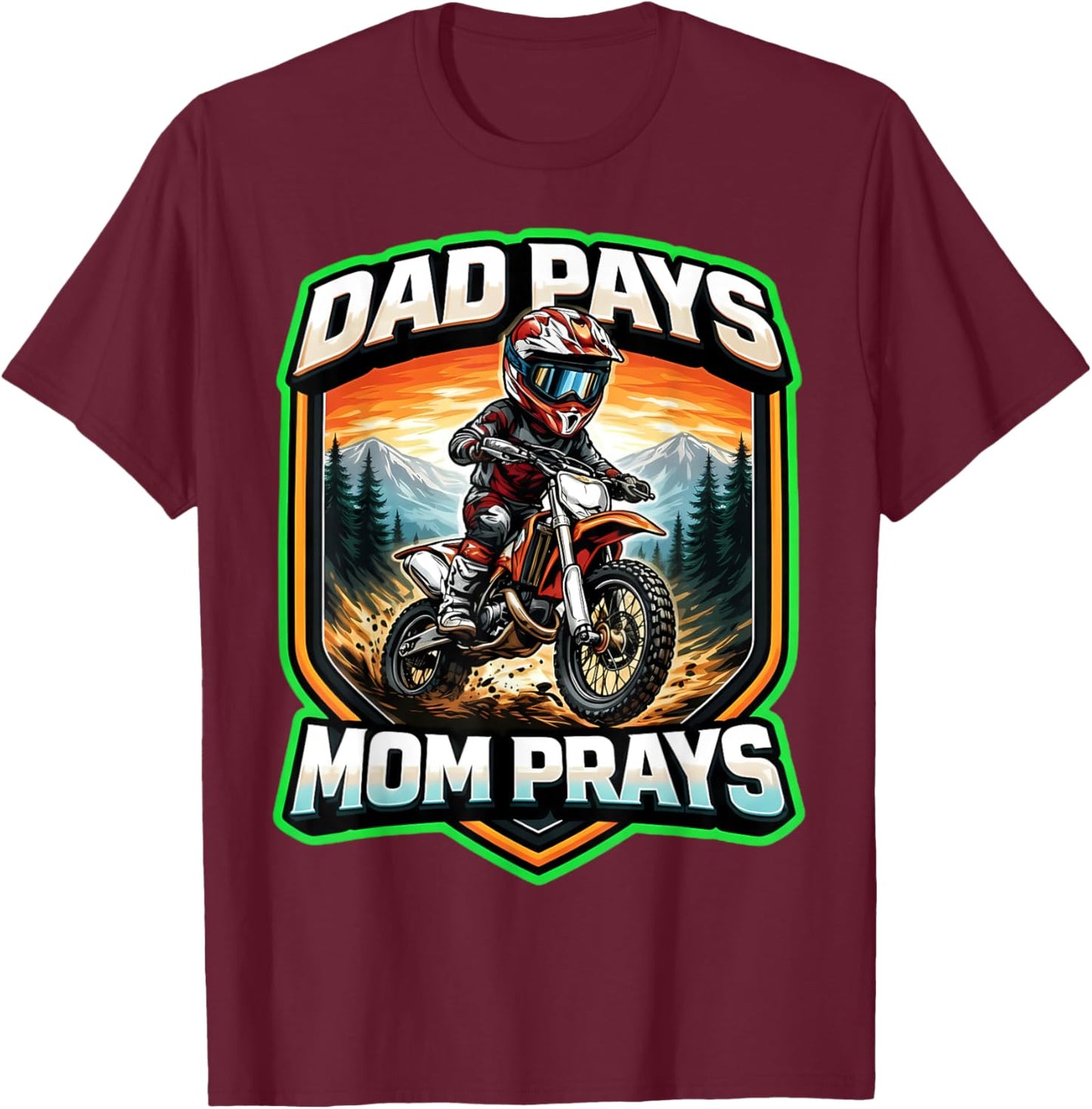 Dad Pays Mom Prays Kids Dirt Bike Rider Boy Dirtbike Lover T-Shirt - T-Shirt | Maroon