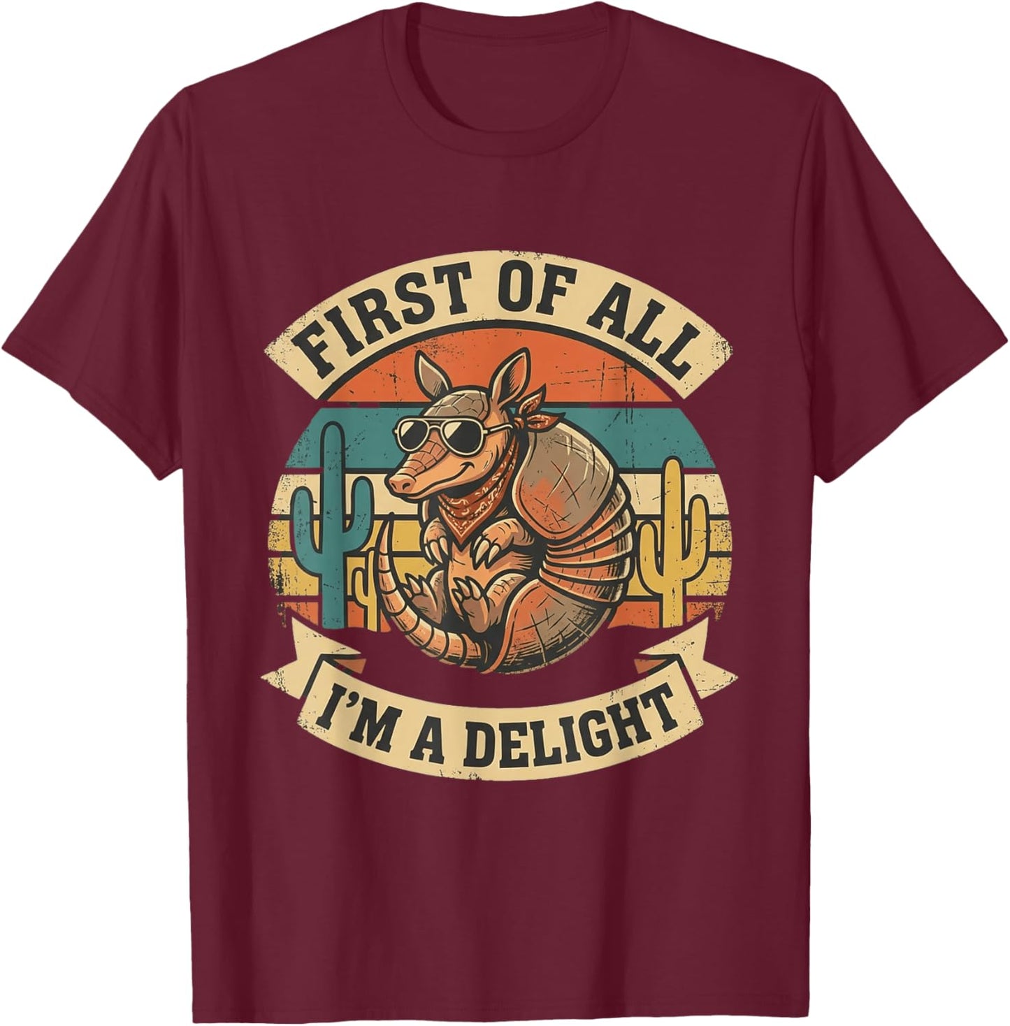 First of All I'm A Delight Armadillo T-Shirt - T-Shirt | Maroon